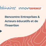 Faites découvrir le monde de l'entreprise aux acteurs éducatifs et de l'insertion ! • Distanciel