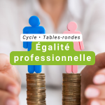 Cycle égalité professionnelle [Session 1] 2026-2030 : quelles nouvelles attentes des salarié.e.s-parents ? • Distanciel / National