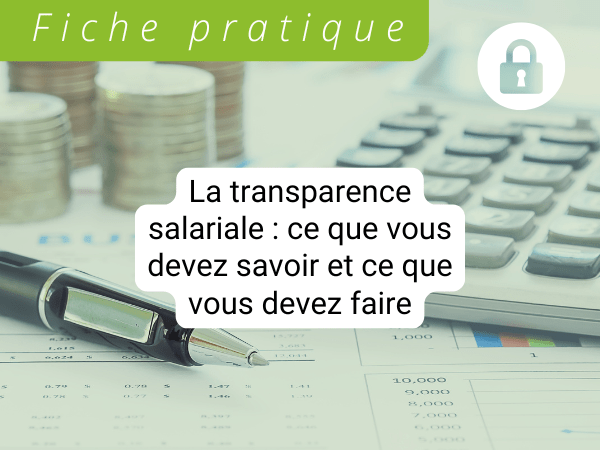 La transparence salariale ce que vous devez savoir et ce que vous devez faire