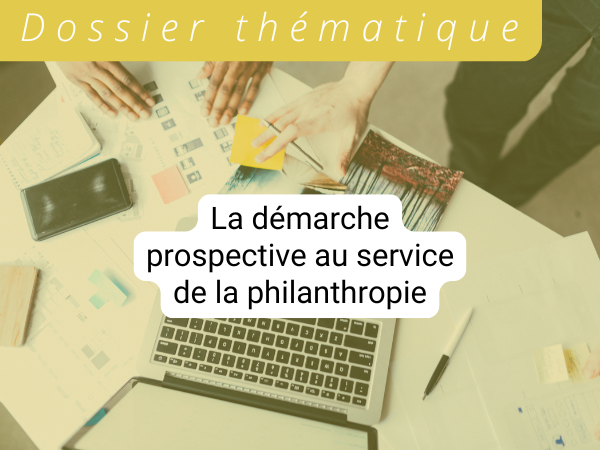 La démarche prospective au service de la philanthropie