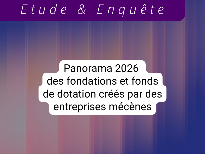 Panorama 2026 des fondations et fonds de dotation créés par des entreprises mécènes