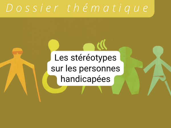 Les stéréotypes sur les personnes handicapées